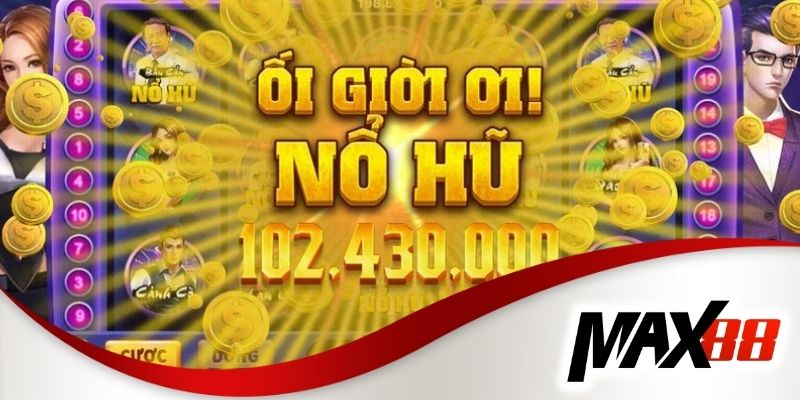 Top trò chơi nổ hũ trực tuyến Max88