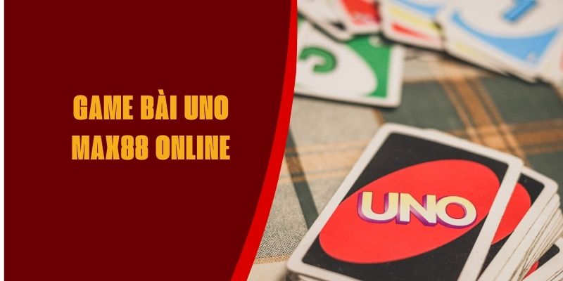 game-bai-uno-max88