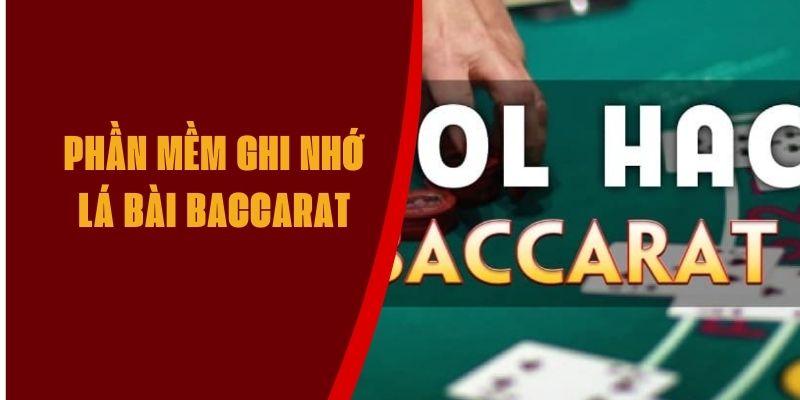 phan-mem-ghi-nho-la-bai-baccarat