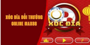 xoc-dia-doi-thuong-online-max88