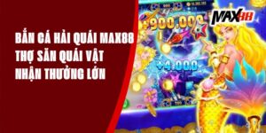 Bắn Cá Hải Quái Max88 - Thợ Săn Quái Vật, Nhận Thưởng Lớn