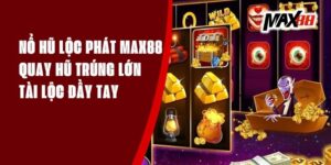 Nổ Hũ Lộc Phát Max88 - Quay Hũ Trúng Lớn, Tài Lộc Đầy Tay